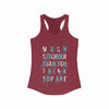 Much Stronger Than you think you are Racerback Tank Top Tee